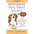 Easy Homemade Dog Treat Recipes: Fun Homemade Dog Treats for the Busy Pet Lover (Dog Care and Training) (Volume 2)