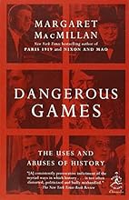 Dangerous Games: The Uses and Abuses of History (Modern Library Chronicles)
