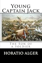 Young Captain Jack: The Son of a Soldier