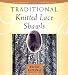 Traditional Knitted Lace Shawls