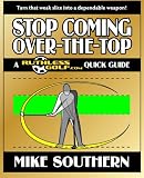 Stop Coming Over-the-Top: A RuthlessGolf.com Quick Guide