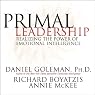 Primal Leadership: Realizing the Power of Emotional Intelligence