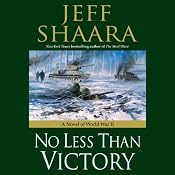 No Less Than Victory: A Novel of World War II | [Jeff Shaara]