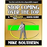 stop coming over the top a ruthlessgolfcom quick guide