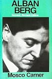Alban Berg: The Man and the Work (0841912564) by Carner, Mosco