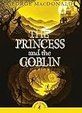 The Princess and the Goblin (Puffin Classics)