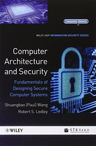 Computer Architecture and Security: Fundamentals of Designing Secure Computer Systems 1st edition by Wang, Shuangbao Paul, Ledley, Robert S. (2013) Hardcover