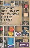 Brewers Dictionary of London Phrase & Fable
