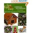 Fast, Fun and Easy Christmas Decorations: Festive Fabric Keepsakes to Create and Embellish by Linda Johansen