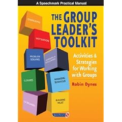 The Group Leader's Toolkit: Activities and Strategies For Working With Groups