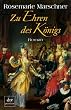 Zu Ehren des K�nigs: Roman