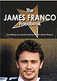 The James Franco Handbook Everything you need to know about James Franco