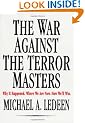 The War against the Terror Masters: Why it Happened, Where We are Now, How We'LL Win