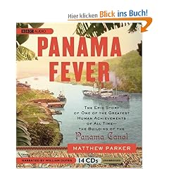 Panama Fever: The Epic Story of One of the Greatest Human Achievements of All Time--The Building of the Panama Canal