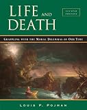 Life and Death: Grappling with the Moral Dilemmas of Our Time