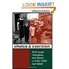 Choice and Coercion: Birth Control, Sterilization, and Abortion in Public Health and Welfare (Gender and American Culture)