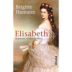 Elisabeth: Kaiserin wider Willen