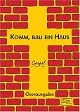 Komm, bau ein Haus: Chorausgabe - 