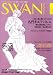 有吉 京子 他: SWAN MAGAGINE Vol.31 2013春号