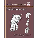 secrets of advanced combat jujutsu the official text book of the miyama ryu