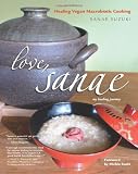 Love, Sanae: Healing Vegan Macrobiotic Cooking, My Healing Journey 画像