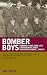 Bomber Boys: Dramatic and True-life Experiences Over Occupied Europe, 1942-45