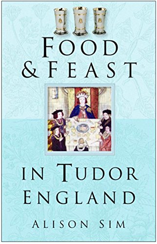 Food & Feast in Tudor England (Food & Feasts)