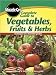 Complete Guide to Vegetables Fruits and Herbs (Miracle Gro) Complete Guide to Vegetables Fruits and Herbs (Miracle Gro)