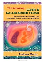 The Amazing Liver & Gallbladder Flush