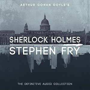 Sherlock Holmes: The Definitive Collection | Livre audio Auteur(s) : Arthur Conan Doyle, Stephen Fry - introductions Narrateur(s) : Stephen Fry