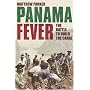 Panama Fever: The Battle to Build the Canal