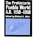 The Prehistoric Pueblo World, A.D. 1150-1350