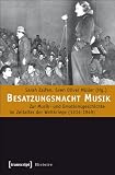 Produkt-Bild: Besatzungsmacht Musik: Zur Musik- und Emotionsgeschichte im Zeitalter der Weltkriege (1914-1949)