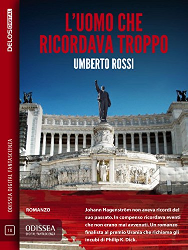 L'uomo che ricordava troppo (Odissea Digital Fantascienza) (Italian Edition)