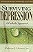 Surviving Depression - A Catholic Approach
