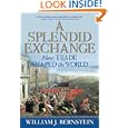 A Splendid Exchange: How Trade Shaped the World by William J. Bernstein