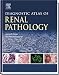 Diagnostic Atlas of Renal Pathology: A Companion to Brenner and Rector's The Kidney 7E