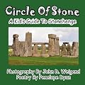 Circle Of Stone---A Kid's Guide To Stonehenge