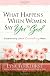 What Happens When Women Say Yes to God: Experiencing Life in Extraordinary Ways