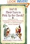 Isn't It Their Turn to Pick Up the Check?: Dealing with All of the Trickiest Money Problems Between Family and Friends -- from Serial Borrowers to Serious Cheapskates