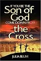 If You Be the Son of God, Come Down from the Cross