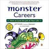Monster Careers: How to Land the Job of Your Life (Unabridged)