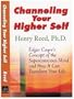 Channeling Your Higher Self: Edgar Cacye's Concept of the Superconscious Mind and How It Can Transform Your Life