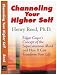 Channeling Your Higher Self: Edgar Cacye's Concept of the Superconscious Mind and How It Can Transform Your Life