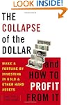 The Collapse of the Dollar and How to...