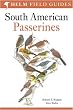 Field Guide to the Birds of South America: Passerines (Helm Field Guides)