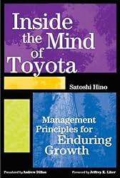 Inside the Mind of Toyota: Management Principles for Enduring Growth