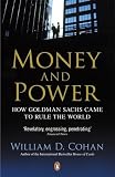 Money and Power: How Goldman Sachs Came to Rule the World