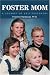 Foster Mom: A Journey of Self-Discovery