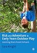 Risk & Adventure in Early Years Outdoor Play: Learning from Forest Schools
